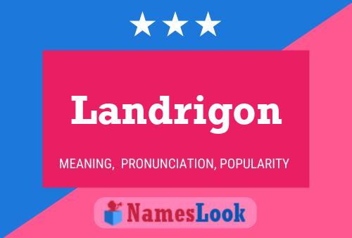 Landrigon Name Poster