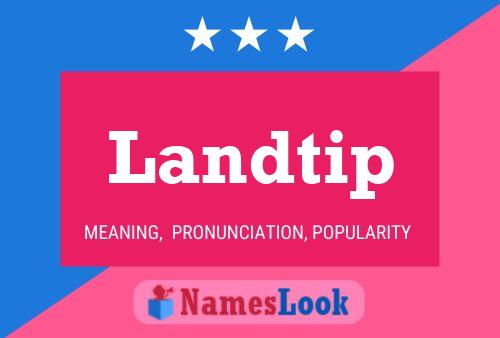 Landtip Name Poster