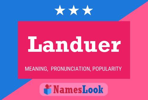 Landuer Name Poster