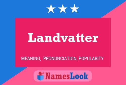 Landvatter Name Poster