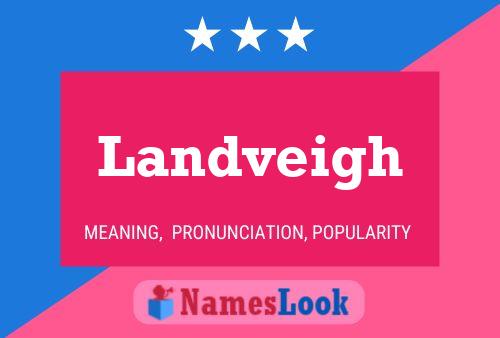 Landveigh Name Poster