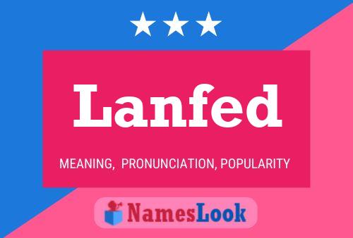 Lanfed Name Poster