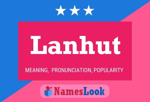 Lanhut Name Poster