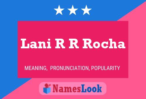 Lani R R Rocha Name Poster