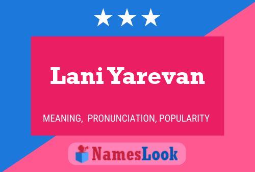 Lani Yarevan Name Poster