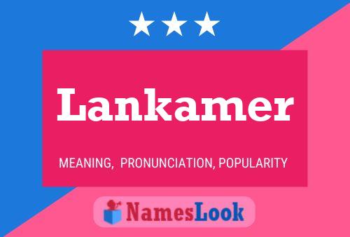 Lankamer Name Poster