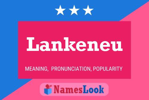 Lankeneu Name Poster