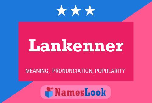 Lankenner Name Poster