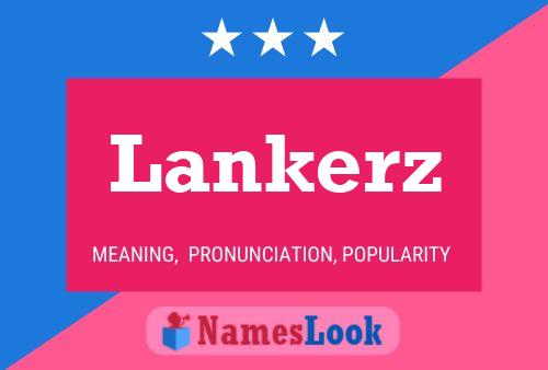 Lankerz Name Poster