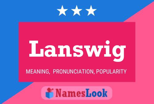 Lanswig Name Poster