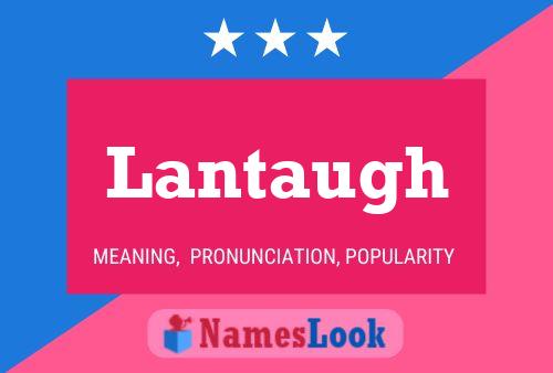 Lantaugh Name Poster