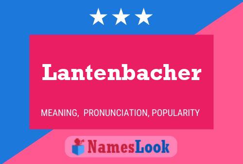 Lantenbacher Name Poster