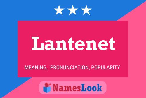 Lantenet Name Poster