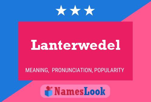 Lanterwedel Name Poster