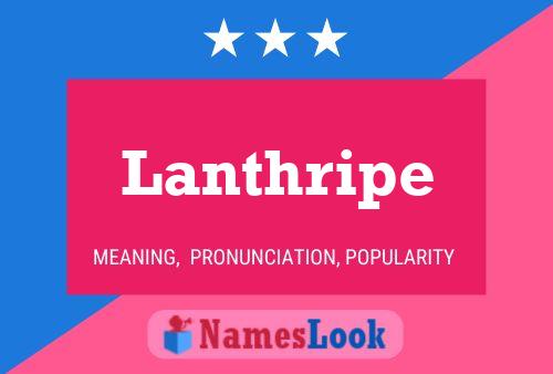 Lanthripe Name Poster