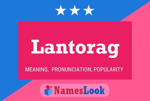 Lantorag Name Poster