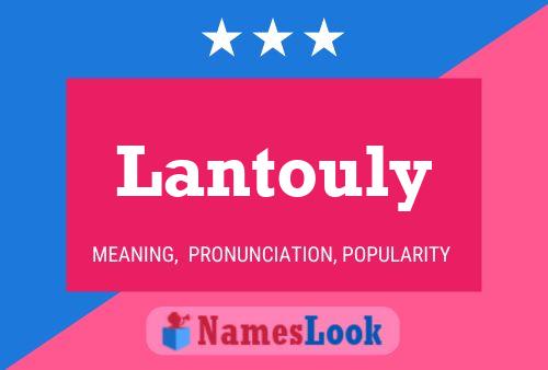 Lantouly Name Poster