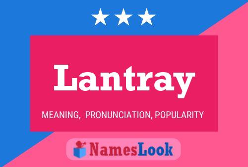 Lantray Name Poster