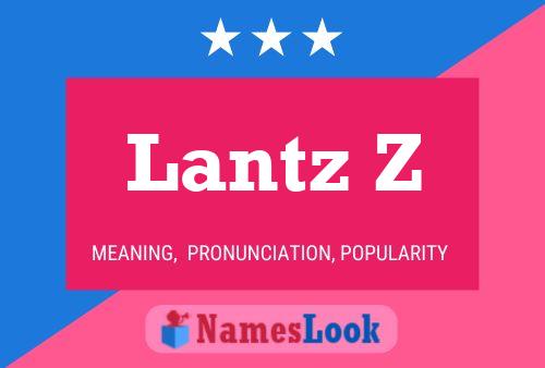 Lantz Z Name Poster