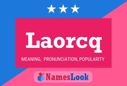 Laorcq Name Poster