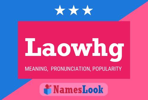 Laowhg Name Poster