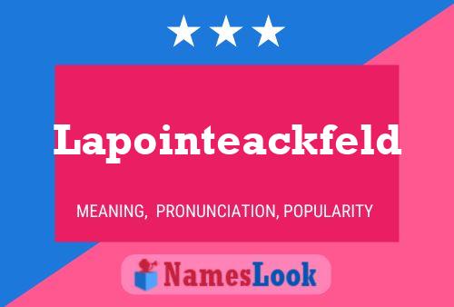 Lapointeackfeld Name Poster