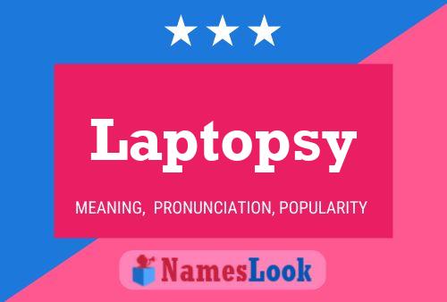 Laptopsy Name Poster