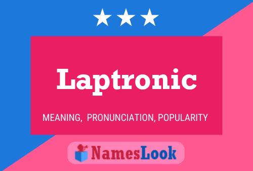 Laptronic Name Poster