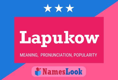 Lapukow Name Poster