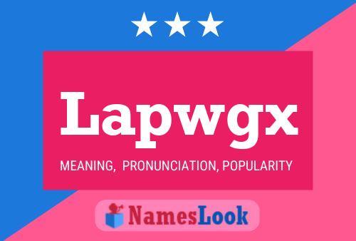 Lapwgx Name Poster