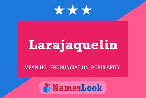 Larajaquelin Name Poster