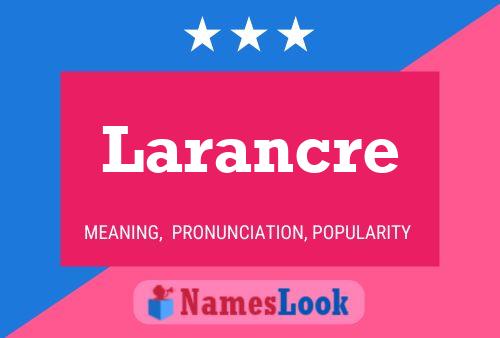 Larancre Name Poster