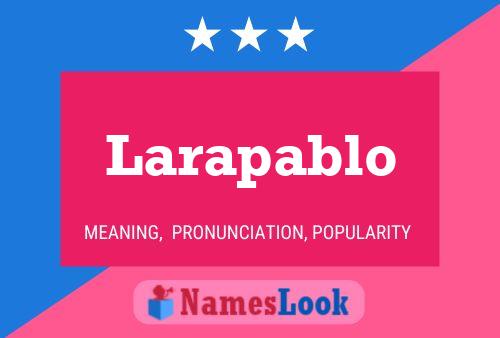 Larapablo Name Poster