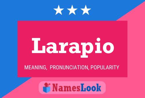 Larapio Name Poster