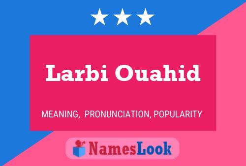 Larbi Ouahid Name Poster