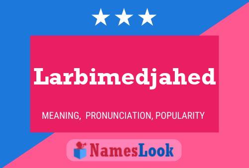 Larbimedjahed Name Poster