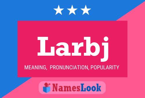 Larbj Name Poster