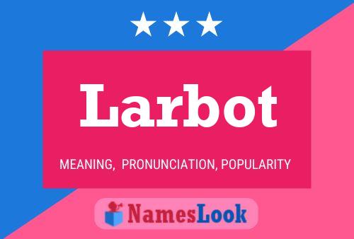 Larbot Name Poster