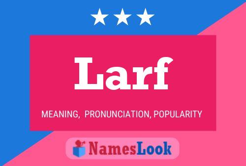 Larf Name Poster