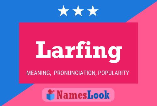 Larfing Name Poster