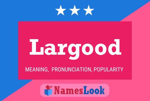 Largood Name Poster