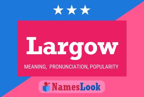 Largow Name Poster