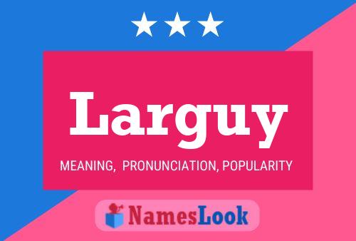 Larguy Name Poster