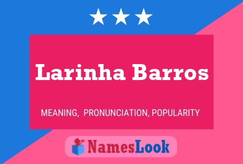 Larinha Barros Name Poster