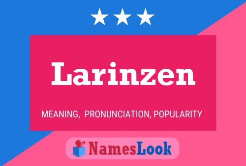 Larinzen Name Poster