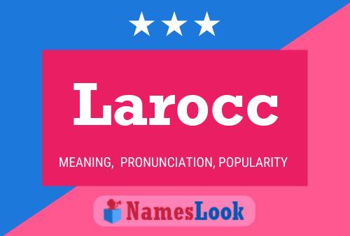 Larocc Name Poster