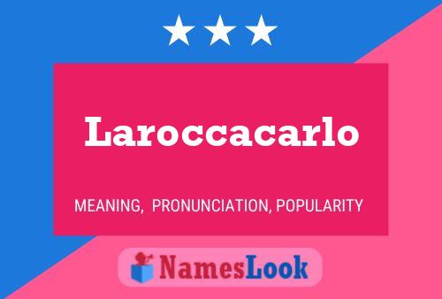 Laroccacarlo Name Poster