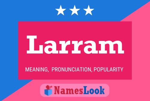 Larram Name Poster