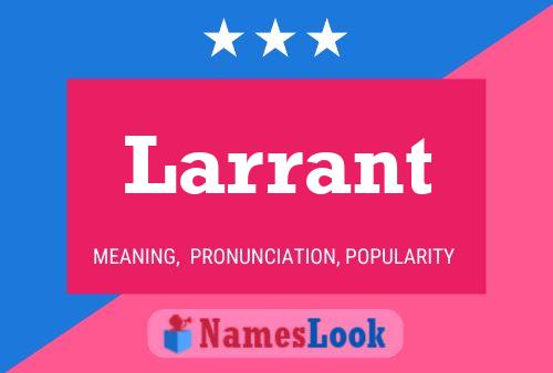 Larrant Name Poster