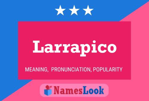 Larrapico Name Poster